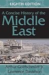 A Concise History of the Middle East by Arthur Goldschmidt Jr