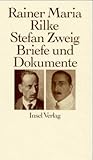 Rainer Maria Rilke und Stefan Zweig in Briefen und Dokumenten (German Edition)