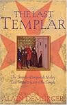 The Last Templar: The Tragedy of Jacques de Molay, Last Grand Master of the Temple