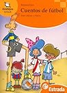 Antolgia Cuentos de Futbol Para Chicas y Chicos