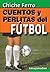 Cuentos y Perlitas del Futbol (Spanish Edition)