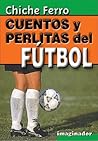 Cuentos y Perlitas del Futbol (Spanish Edition)