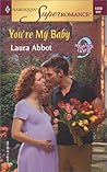 You're My Baby by Laura Abbot