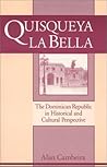 Quisqueya la Bella: Dominican Republic in Historical and Cultural Perspective (Perspectives on Latin America and the Caribbean) Quisqueya la Bella: Dominican Republic in Historical and Cultural Perspective (Perspectives on Latin America and the Caribbean)