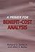 A Primer For Benefit Cost Analysis by Richard O. Zerbe Jr. A Primer For Benefit Cost Analysis by Richard O. Zerbe Jr.