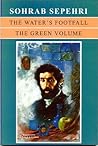 The Water's Footfall and The Green Volume by Sohrab Sepehri The Water's Footfall and The Green Volume by Sohrab Sepehri