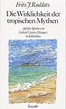 Die Wirklichkeit der tropischen Mythen auf den Spuren von Gabriel García Márquez in Kolumbien