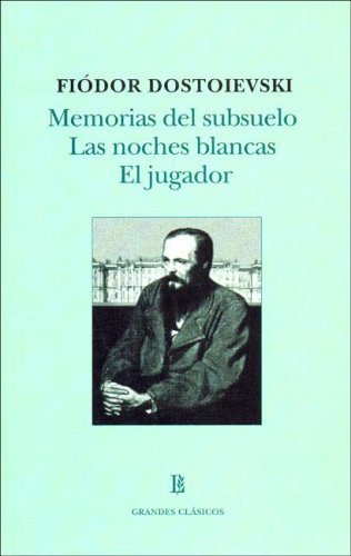 Memorias del subsuelo & Las noches blancas & El jugador (Paperback)