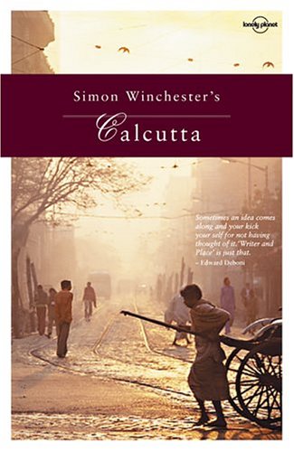 Simon Winchester's Calcutta (Travel Literature Series)