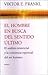 El Hombre En Busca del Sentido Ultimo by Viktor E. Frankl