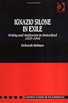 Ignazio Silone in Exile: Writing and Antifascism in Switzerland 1929–1944 (Warwick Studies in the Humanities)