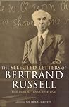 The Selected Letters of Bertrand Russell, Volume 2: The Public Years 1914-1970