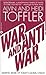 War and Anti-War by Alvin Toffler