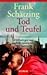 Tod und Teufel by Frank Schätzing