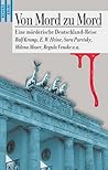 Von Mord zu Mord: Eine mörderische Deutschland-Reise