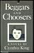 Beggars and Choosers by Cynthia King
