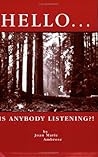 Hello ... Is Anybody Listening