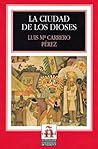 La ciudad de los dioses. Coleccion Leer en espanol, Nivel 2.