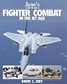 Jane's Fighter Combat in the Jet Age (Jane's Air War, 1)