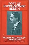 Poet of Expressionist Berlin: The Life and Work of Georg Heym
