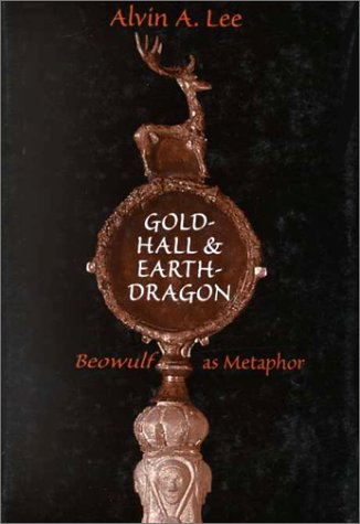 Gold-Hall and Earth-Dragon: 'Beowulf' as Metaphor (Hardcover)