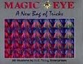 Magic Eye: A New Bag of Tricks