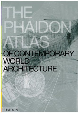 The Phaidon Atlas of Contemporary World Architecture (Hardcover)