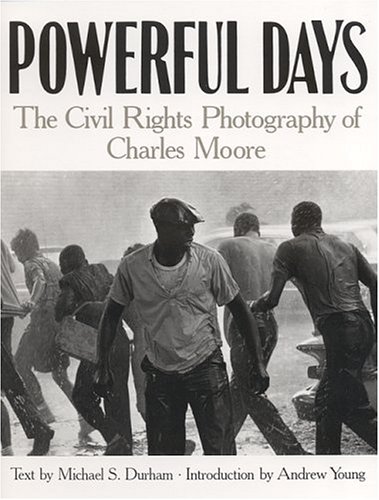 Powerful Days: Civil Rights Photography of Charles Moore (Paperback)