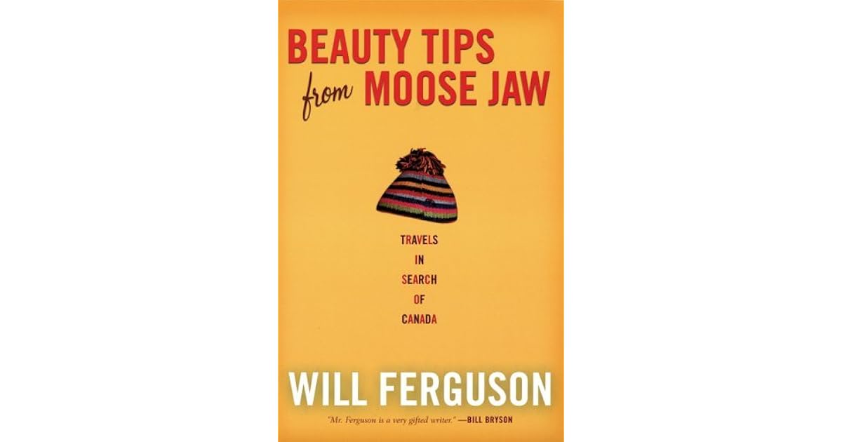 Beauty Tips From Moose Jaw Travels In Search Of Canada By
