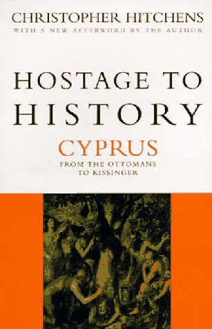 Hostage to History: Cyprus from the Ottomans to Kissinger (Paperback)