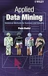 Applied Data Mining: Statistical Methods for Business and Industry (Statistics in Practice)