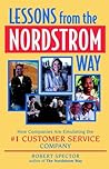 Lessons from the Nordstrom Way: How Companies are Emulating the #1 Customer Service Company Lessons from the Nordstrom Way: How Companies are Emulating the #1 Customer Service Company