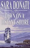 Dawn On A Distant Shore by Sara Donati Dawn On A Distant Shore by Sara Donati