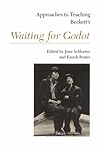 Approaches to Teaching Beckett's Waiting for Godot (Approaches to Teaching World Literature)