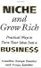 Niche and Grow Rich