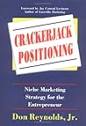 Crackerjack Positioning : Niche Marketing Strategy for the Entrepreneur