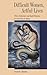 Difficult Women, Artful Lives: Olive Schreiner and Isak Dinesen, in and out of Africa (Parallax: Re-visions of Culture and Society)