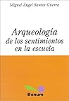 Arqueologia de los sentimientos en la escuela / Archaeology of the feelings at school (Pedagogia) (Spanish Edition)