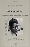 Ôé Kenzaburô: Légendes D'un Romancier Japonais ; Suivi De Entretien Avec Ôé Kenzaburô