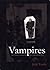 Vampires: An Uneasy Essay on the Undead in Film: Revised and Expanded Edition