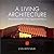 A Living Architecture by John Rattenbury A Living Architecture by John Rattenbury