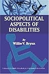 Sociopolitical Aspects of Disabilities: The Social Perspectives and Political History of Disabilities and Rehabilitation in the United States