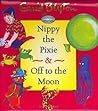 Nippy The Pixie & Off To The Moon