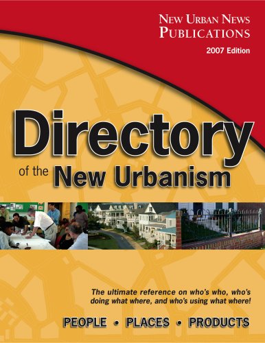 Directory Of The New Urbanism: People, Places, Products: The Ultimate Reference On Who's Who, Who's Doing What Where, And Who's Using What Where! (Paperback)