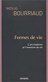 Formes De Vie: L'art Moderne Et L'invention De Soi Formes De Vie: L'art Moderne Et L'invention De Soi