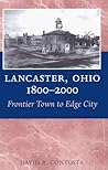 Lancaster, Ohio, 1800–2000: Frontier Town to Edge City