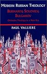 Modern Russian Theology: Bukharev, Soloviev, Bulgakov: Orthodox Theology in a New Key