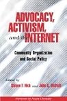 Advocacy, Activism, and the Internet: Community Organization and Social Policy