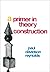 A Primer in Theory Construction. by Paul D. Reynolds