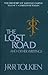 The Lost Road and Other Writings by J.R.R. Tolkien